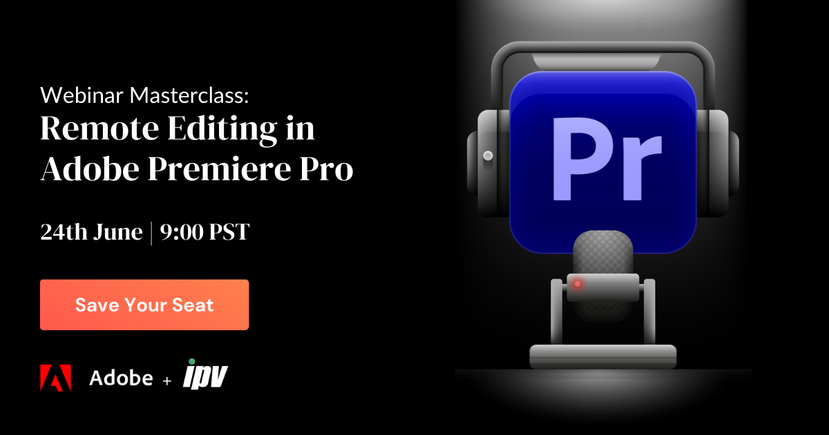 Remote Editing In Adobe Premiere IPV Curator